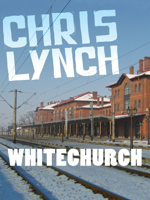 Title details for Whitechurch by Chris Lynch - Wait list